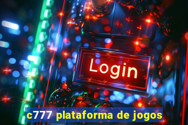 c777 plataforma de jogos